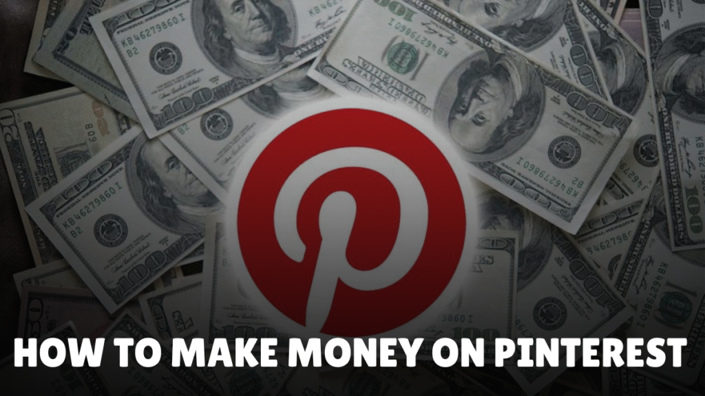How to Make Money on Pinterest